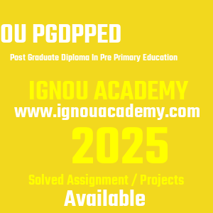IGNOU PGDPPED SOLVED ASSIGNMENT 2025